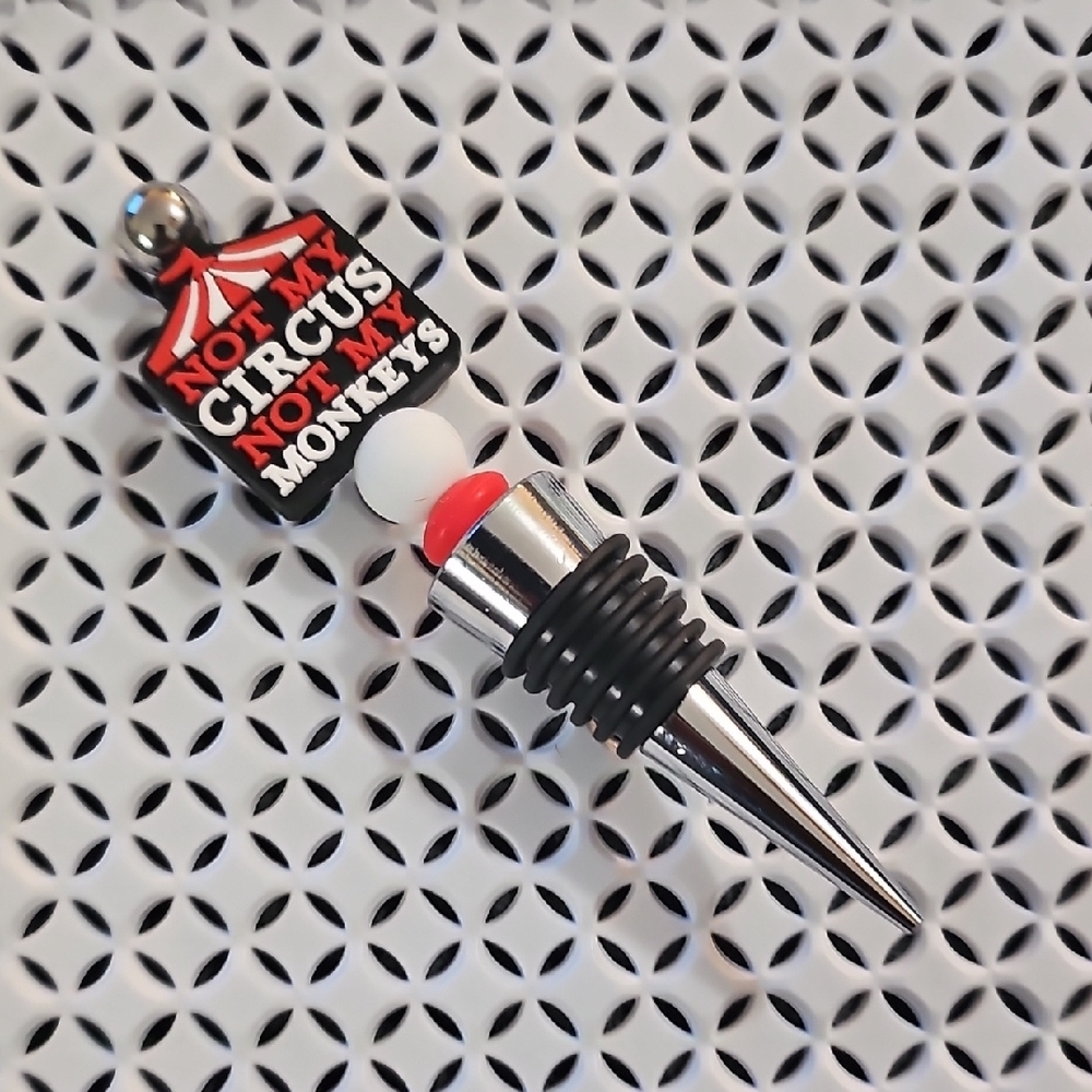 "Not My Circus, Not My Monkeys"  Wine Bottle Beaded Stopper